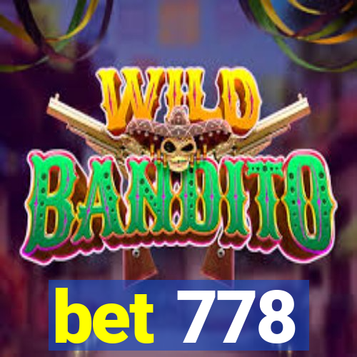 bet 778